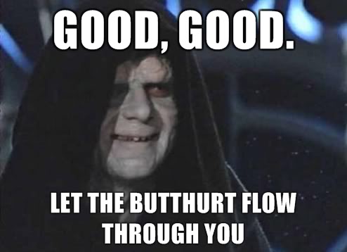Aww+you+getting+butthurt+Your+_99f1a726c766a1e512f0733498e9e64b.jpg